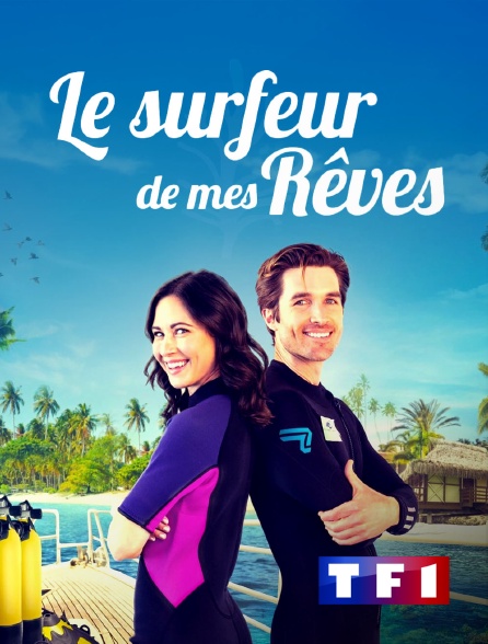 TF1 - Le surfeur de mes rêves en replay