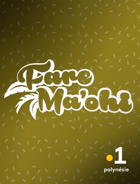 La 1ère Polynésie - Fare ma'ohi
