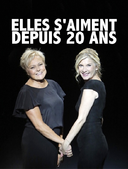 Elles s'aiment depuis 20 ans