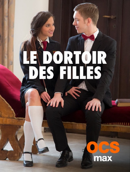 OCS Max - Le dortoir des filles