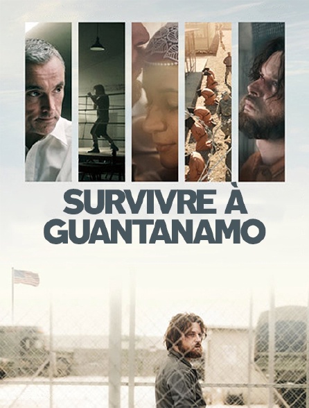 Survivre à Guantanamo