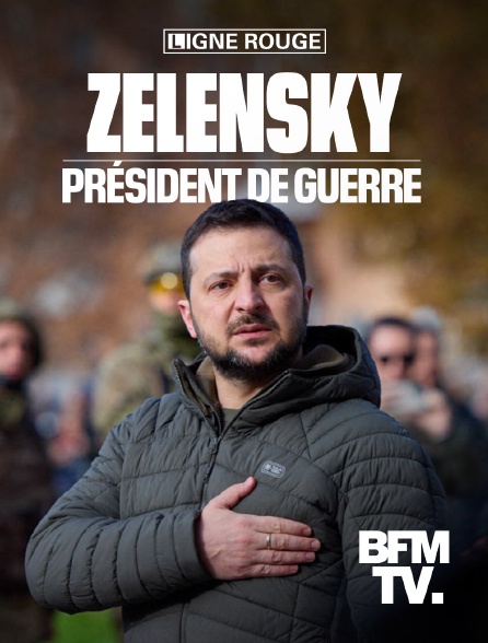 BFMTV - Zelensky, président de guerre