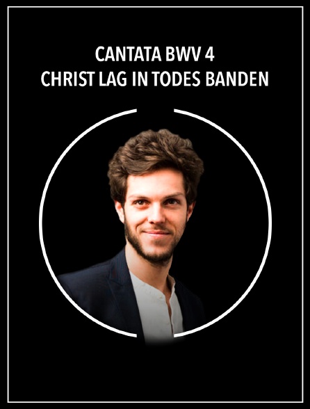 Cantata BWV 4 | Christ lag in Todes Banden