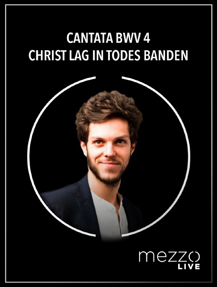 Mezzo Live HD - Cantata BWV 4 | Christ lag in Todes Banden