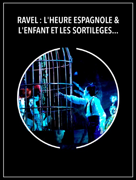 Ravel : L'Heure espagnole & L'Enfant et les Sortilèges - Opéra de Monte-Carlo