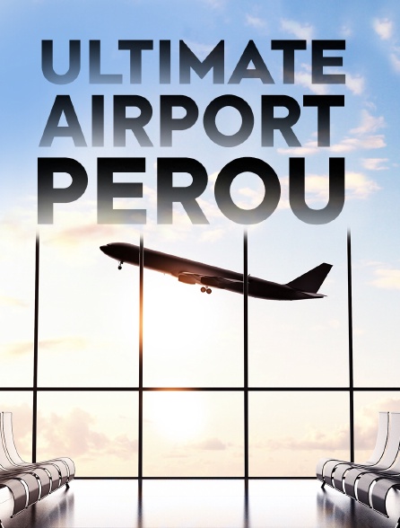 Ultimate Airport Pérou