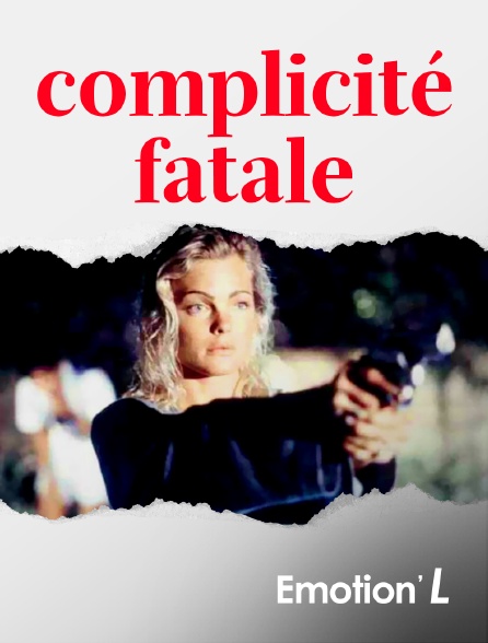 Emotion'L - Complicité fatale