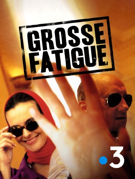 France 3 - Grosse fatigue