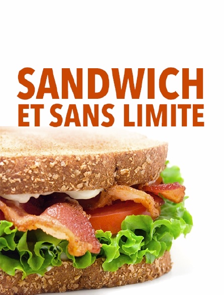 Sandwich et sans limite