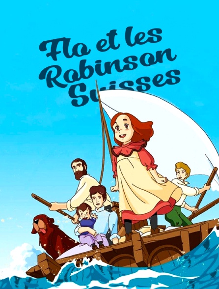 Flo et les Robinson Suisses