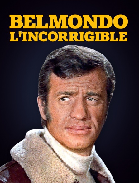 Belmondo l'incorrigible