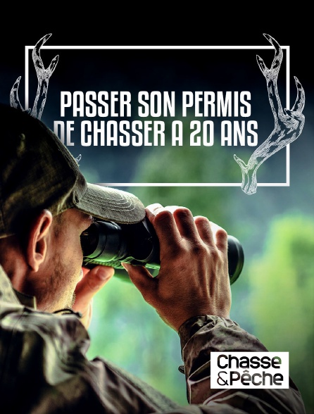 Chasse et pêche - Passer son permis de chasser à 20 ans