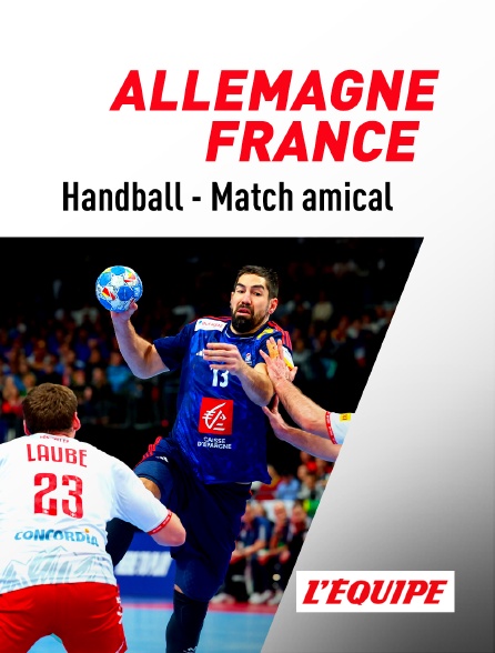 L'Equipe - Handball - Match amical : Allemagne / France