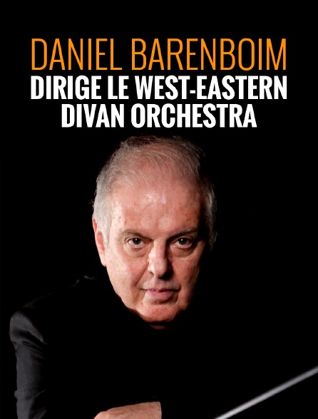 Daniel Barenboim dirige le West-Eastern Divan Orchestra