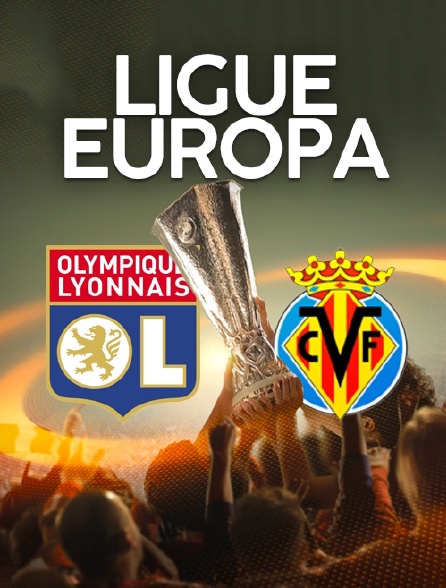 Ligue Europa - Lyon / Villarreal