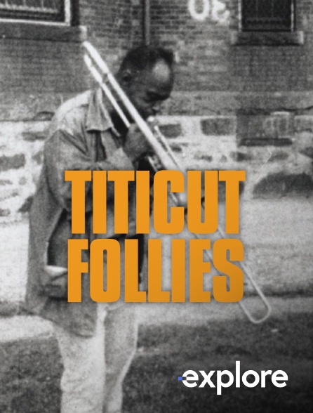 EXPLORE - Titicut Follies en replay