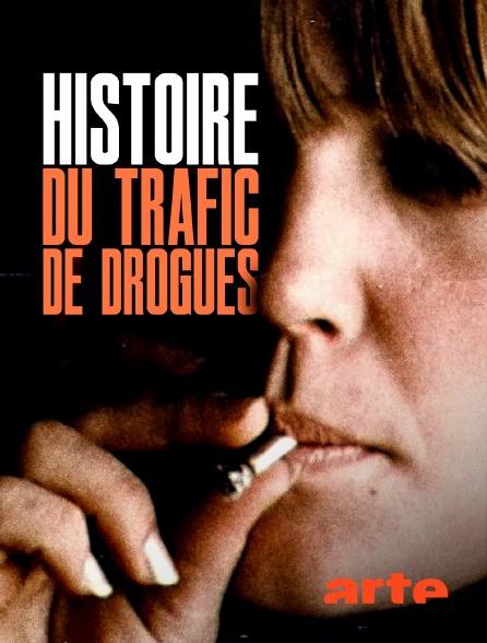 Arte - Histoire du trafic de drogues