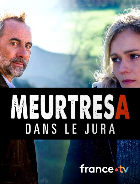 France.tv - Meurtres dans le Jura