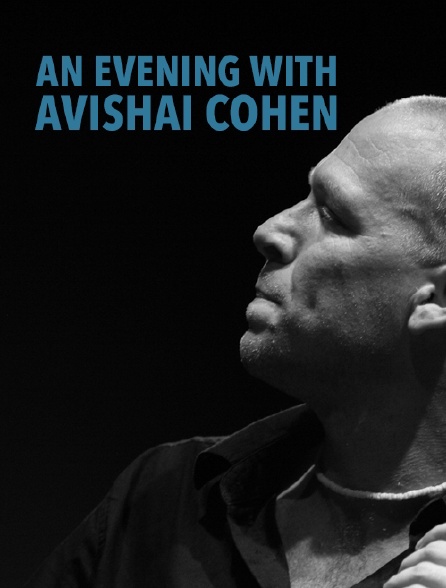 An Evening with Avishai Cohen