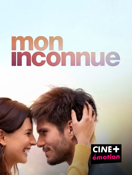 CINE+ Emotion - Mon inconnue