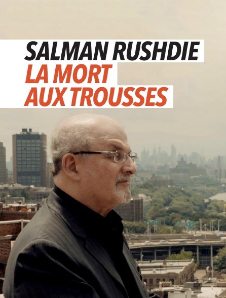 Salman Rushdie, la mort aux trousses