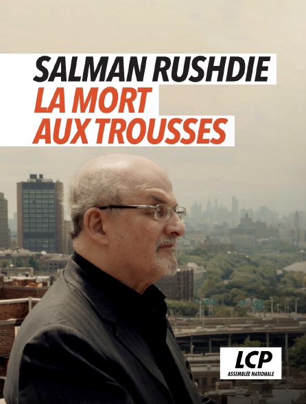 LCP 100% - Salman Rushdie, la mort aux trousses