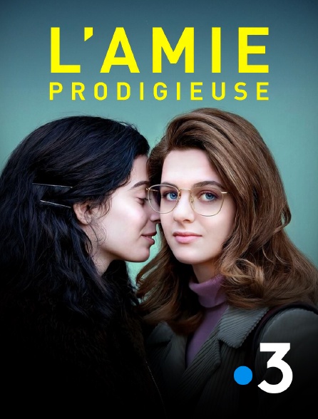 France 3 - L'Amie prodigieuse