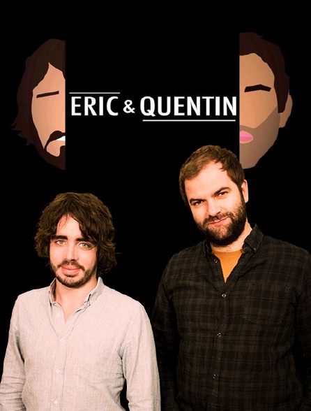 Eric et Quentin