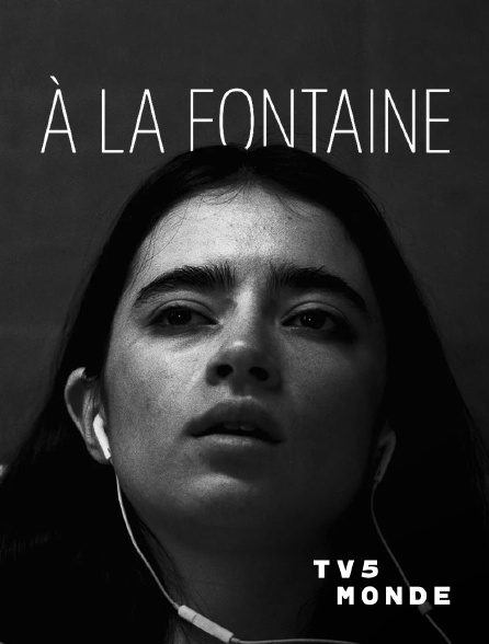 TV5MONDE - A la fontaine