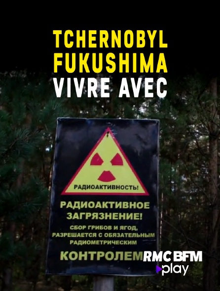 RMC BFM Play - Tchernobyl, Fukushima : vivre avec