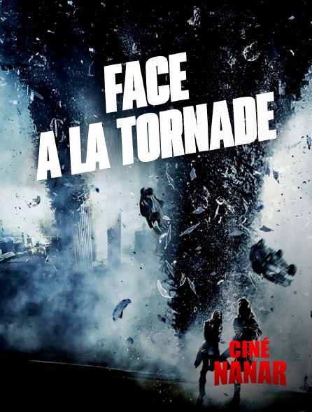 Ciné Nanar - Face à la tornade