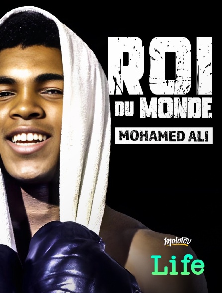 Molotov Channels Life - Mohamed Ali, roi du monde