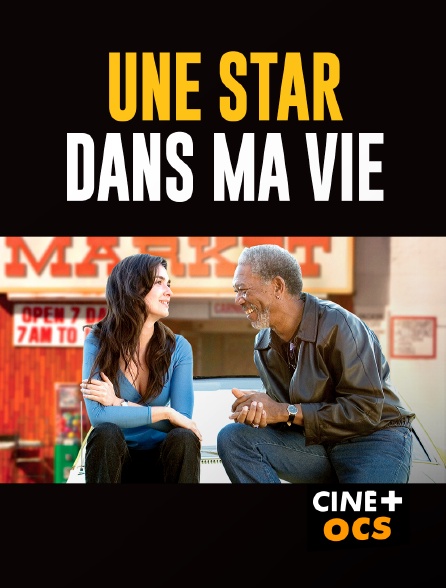 CINÉ Cinéma - Une star dans ma vie en replay