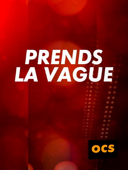 OCS - Prends la vague