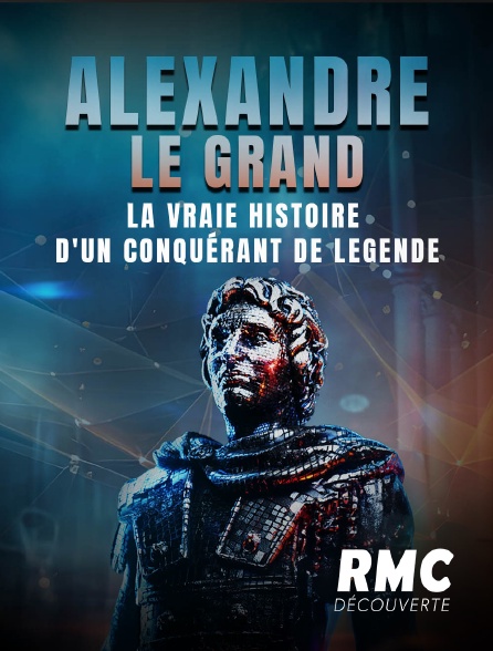 RMC Découverte - Alexandre le Grand : la vraie histoire d'un conquérant de légende