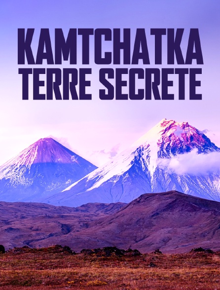 Kamtchatka, terre secrète