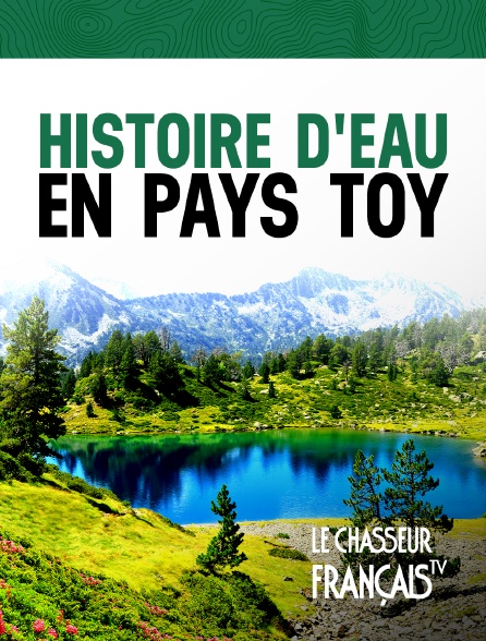 Le Chasseur Français - Histoire d'eau en Pays Toy