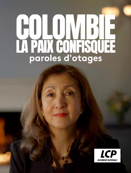 LCP 100% - Colombie, la paix confisquée : paroles d'otages