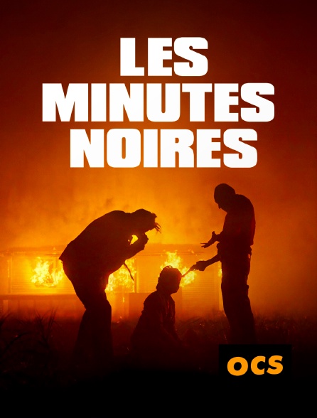 OCS - Les minutes noires