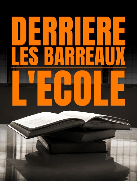 Derrière les barreaux, l'école