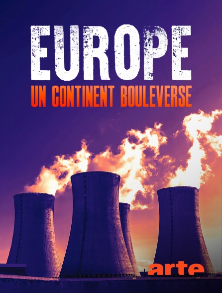 Arte - Europe, un continent bouleversé