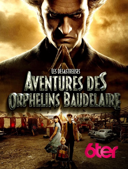 6ter - Les désastreuses aventures des orphelins Baudelaire