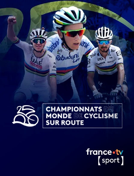 France.tv Sport - Cyclisme - Championnats du monde sur route en replay