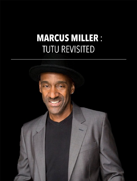 Marcus Miller : Tutu Revisited