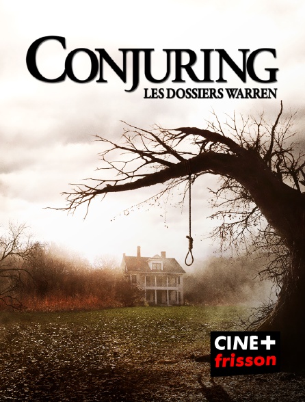 CINE+ Frisson - Conjuring : les dossiers Warren