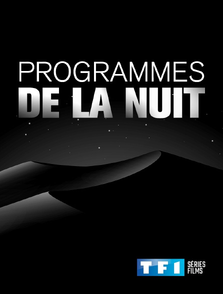 TF1 Séries Films - Programmes de la nuit