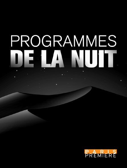 Paris Première - Programmes de la nuit