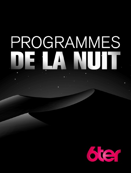 6ter - Programmes de la nuit
