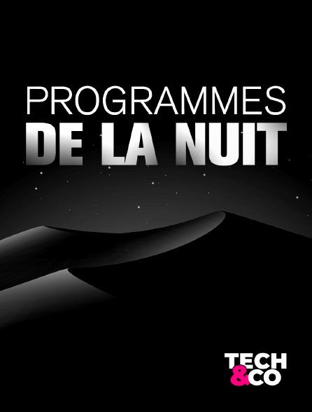 Tech&Co - Programmes de la nuit