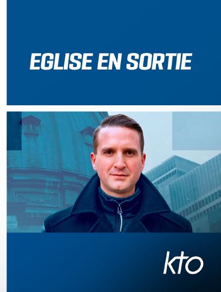KTO - Eglise en sortie